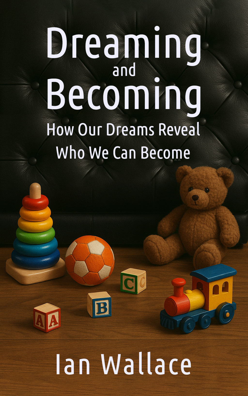 Dreaming and Becoming: How Our Dreams Reveal Who We Can Become