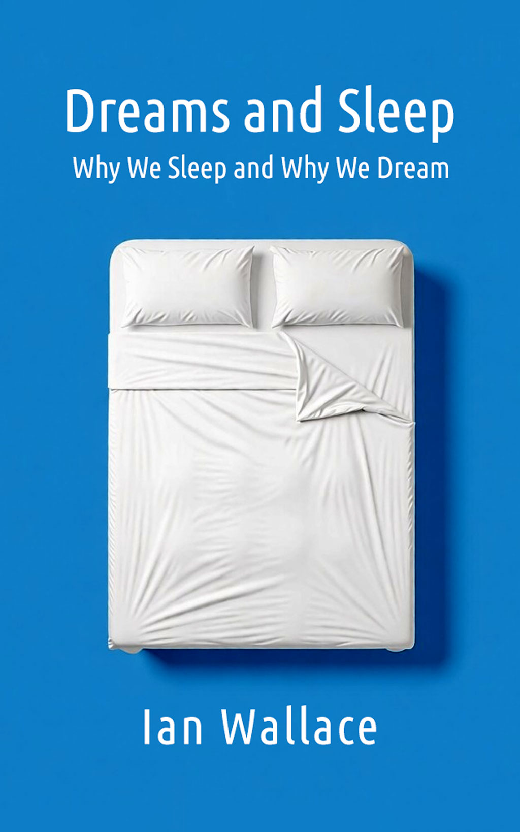 Dreams and Sleep: Why We Sleep and Why We Dream