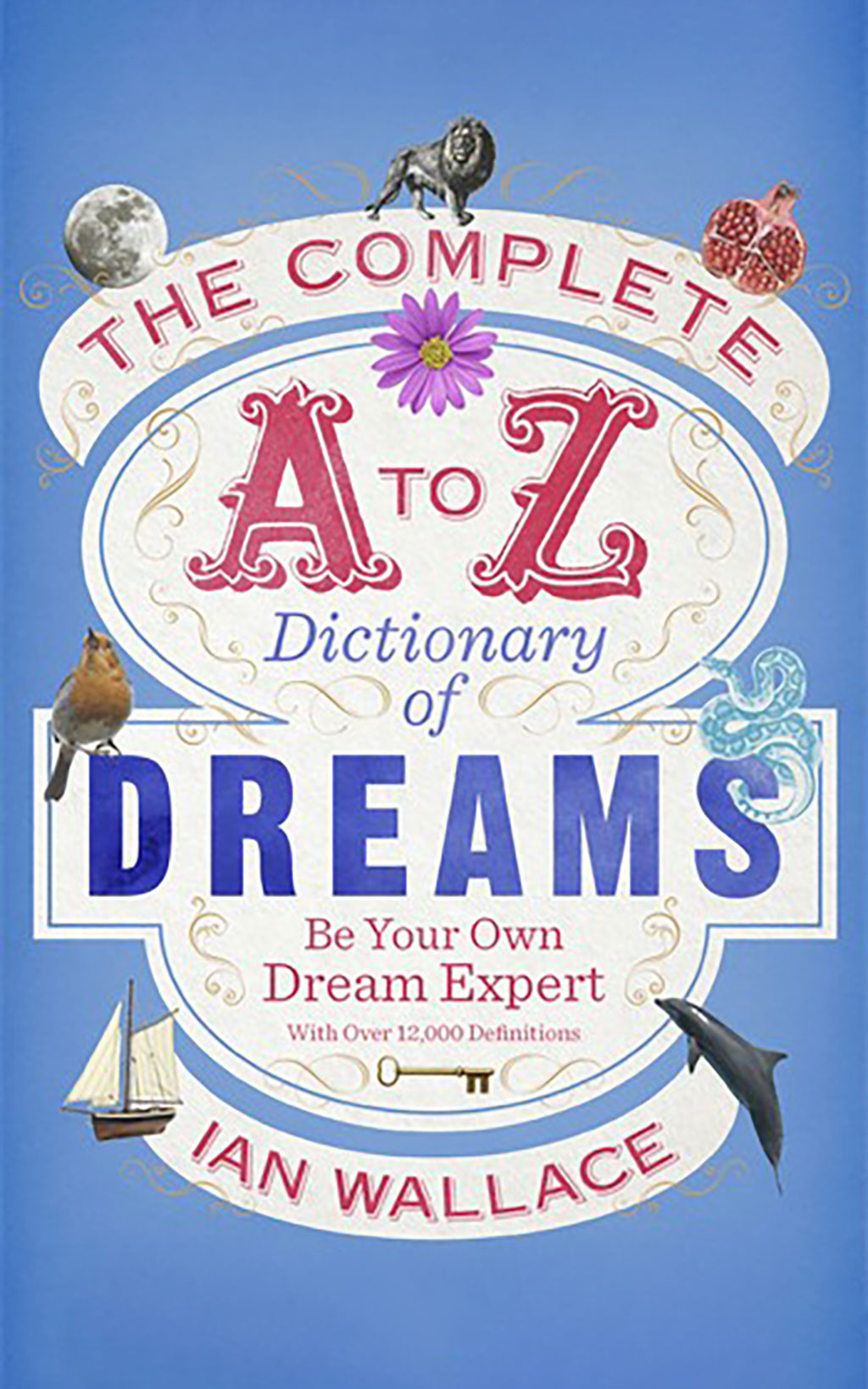 The Complete A to Z Dictionary of Dreams